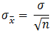 Standard error = standard deviation divided by square root of n.