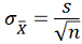 Sample Standard Deviation divided by square root of sample size