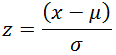 z = (X minus mean) divided by the standard deviation of the distribution.